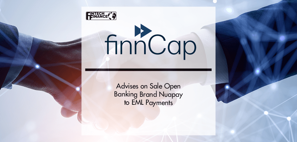 finnCap advises on sale open banking brand Nuapay to EML Payments | Fintech Finance