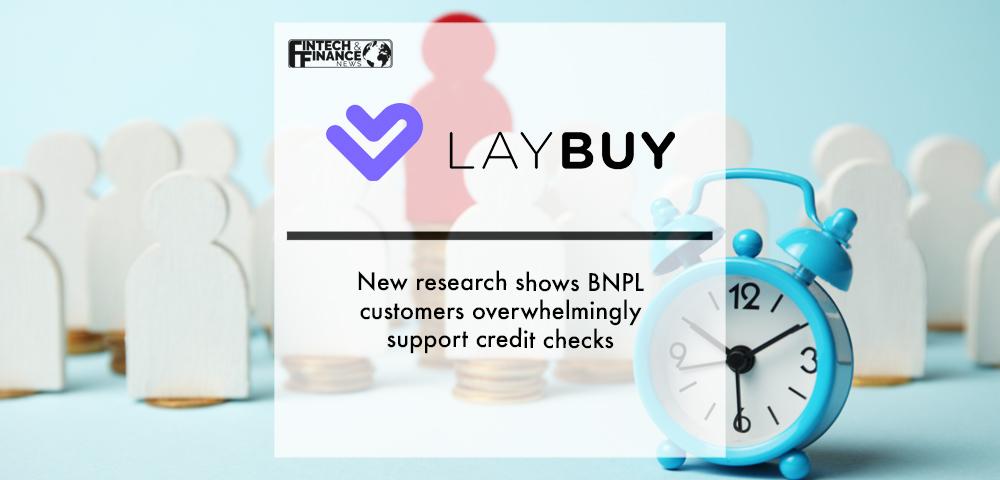 New research from Laybuy shows BNPL customers overwhelmingly support credit checks | Fintech Finance