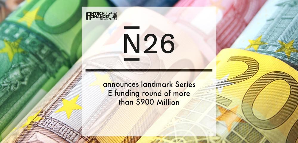 N26 announces landmark Series E funding round of more than $900 Million | Fintech Finance
