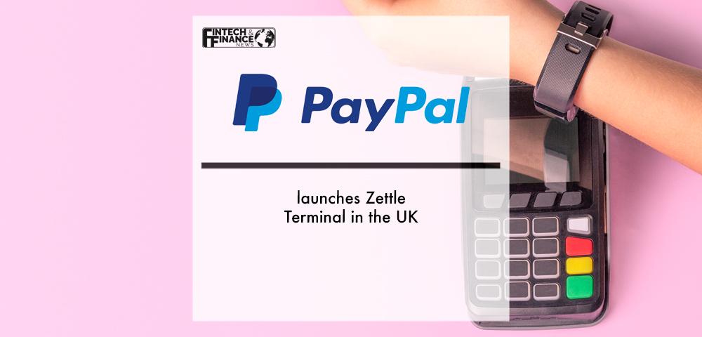 PayPal launches Zettle Terminal in the UK | Fintech Finance