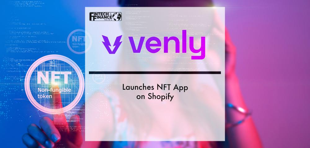 Venly Launches NFT App on Shopify | Fintech Finance