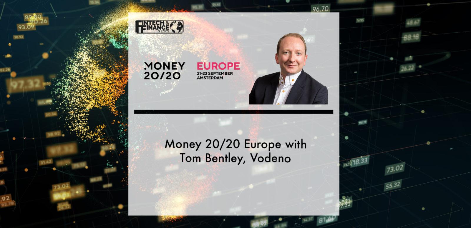 Money 20/20 Europe with Tom Bentley, Vodeno | Fintech Finance|EXCLUSIVE: FinTech is Female Too - Discussions With Sophie Winwood | Fintech Finance