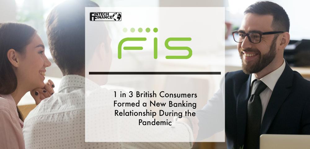 1 in 3 British Consumers Formed a New Banking Relationship During the Pandemic | Fintech Finance