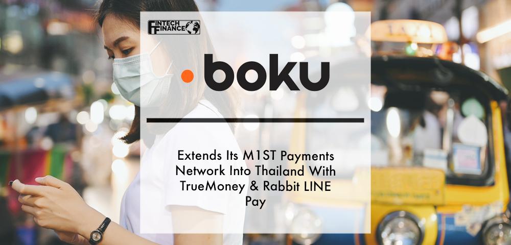 Boku extends its M1ST Payments Network into Thailand with TrueMoney & Rabbit LINE Pay | Fintech Finance