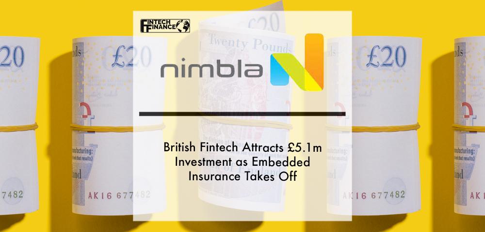 British fintech Nimbla attracts £5.1m investment as embedded insurance takes off | Fintech Finance