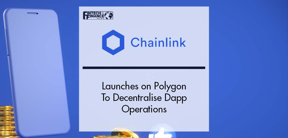 Chainlink launches on Polygon | Fintech Finance