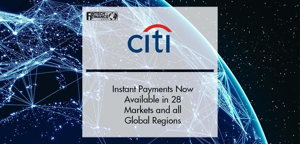 Citi’s Instant Payments Now Available in 28 Markets and all Global Regions | Fintech Finance