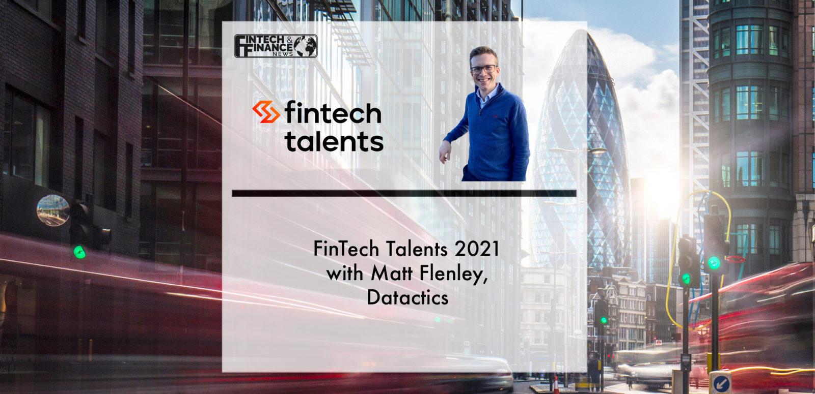 Fintech Talents 2021 with Matt Flenley, Datactics | Fintech Finance