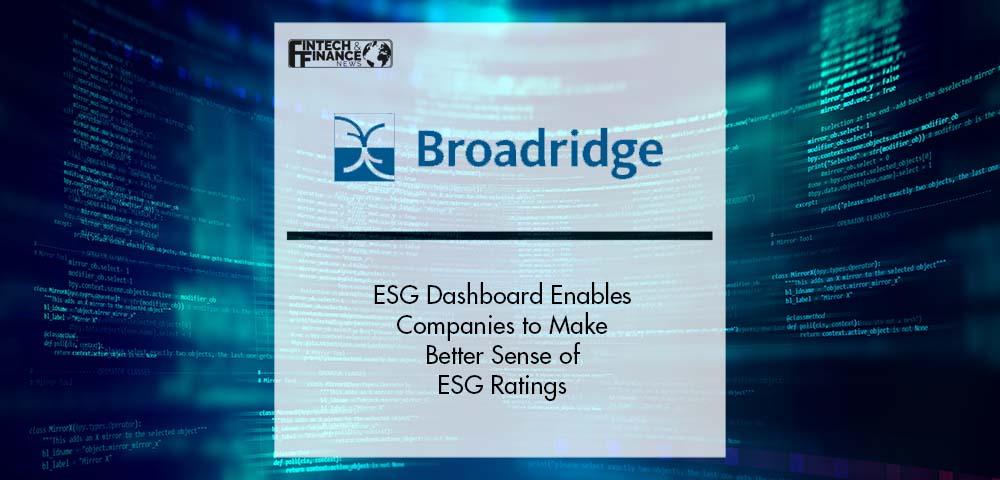 New Broadridge ESG Dashboard Enables Companies to Make Better Sense of ESG Ratings | Fintech Finance