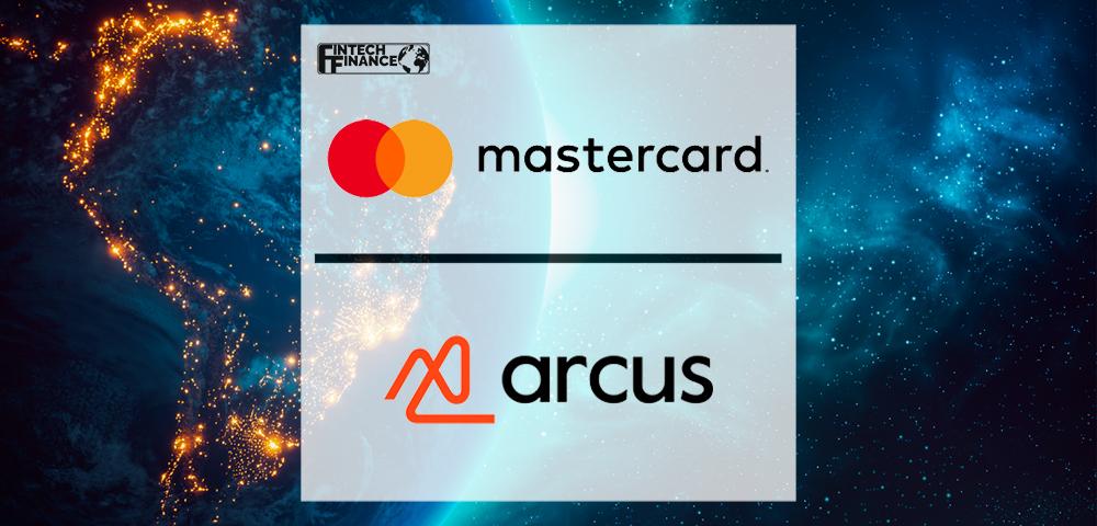 Mastercard Expands Support of Latin America Real-Time Payments with Acquisition of Arcus | Fintech Finance