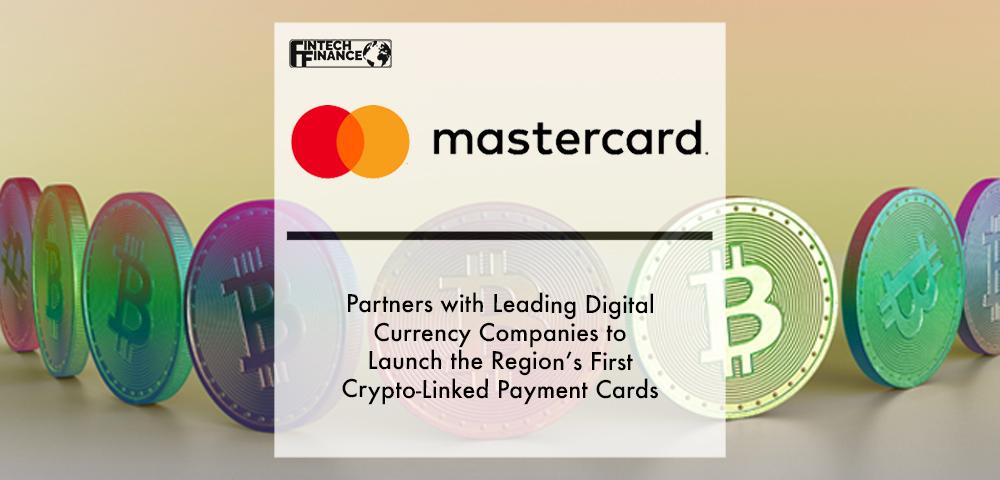 Mastercard Partners with Leading Digital Currency Companies Across Asia Pacific to Launch the Region’s First Crypto-Linked Payment Cards | Fintech Finance