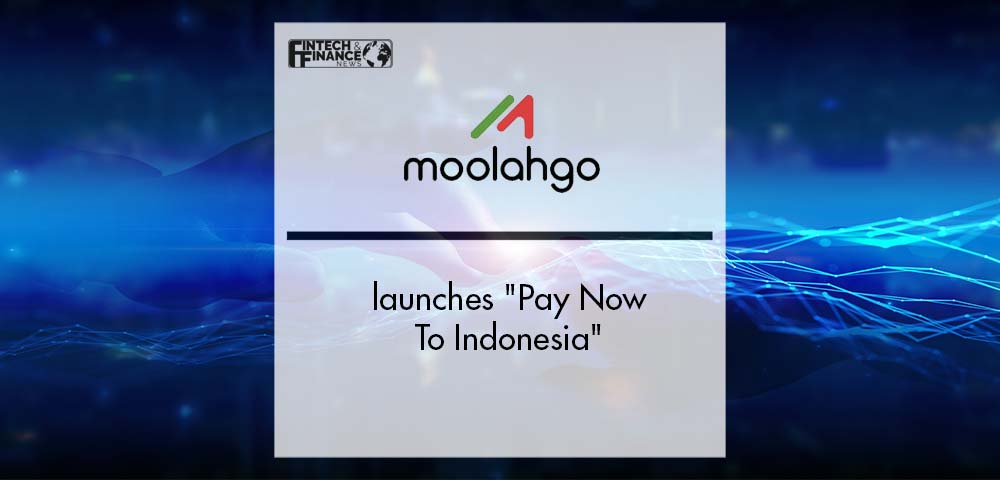 Moolahgo launches "Pay Now To Indonesia" | Fintech Finance