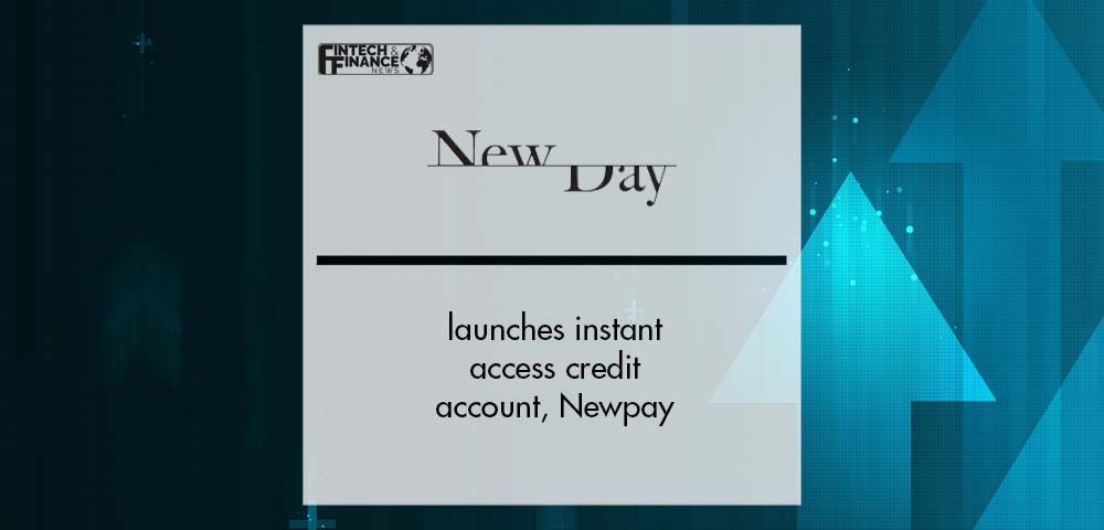 NewDay launches instant access credit account, Newpay | Fintech Finance