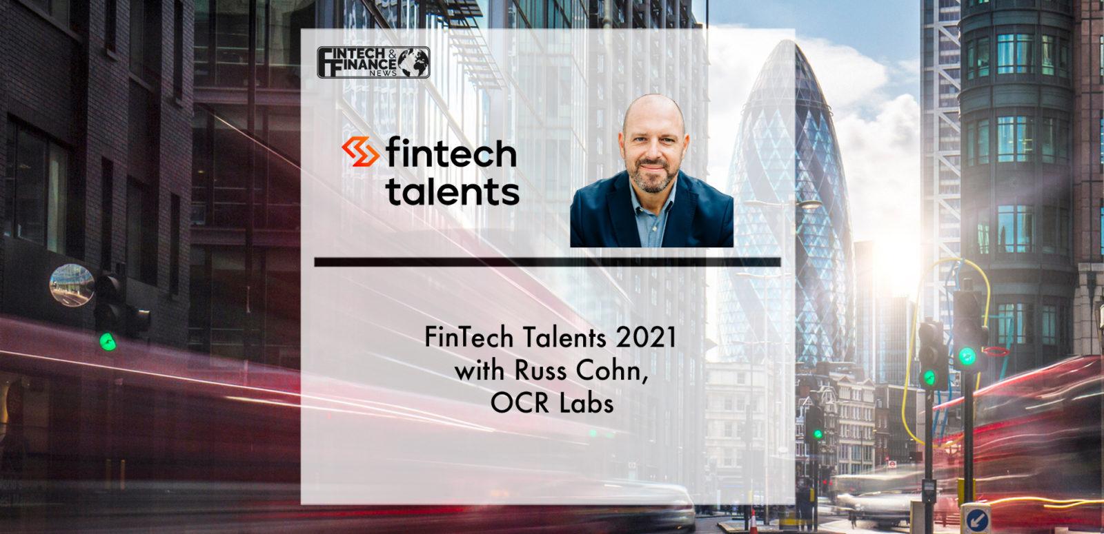 Fintech Talents 2021 with Russ Cohn, OCR Labs | Fintech Finance