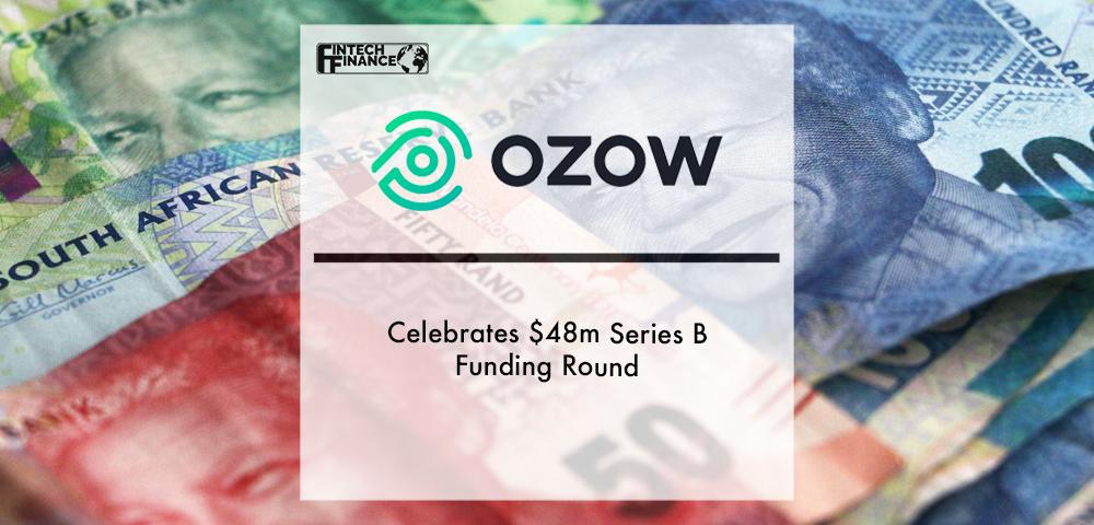 Ozow Celebrates $48m Series B Funding Round | Fintech Finance