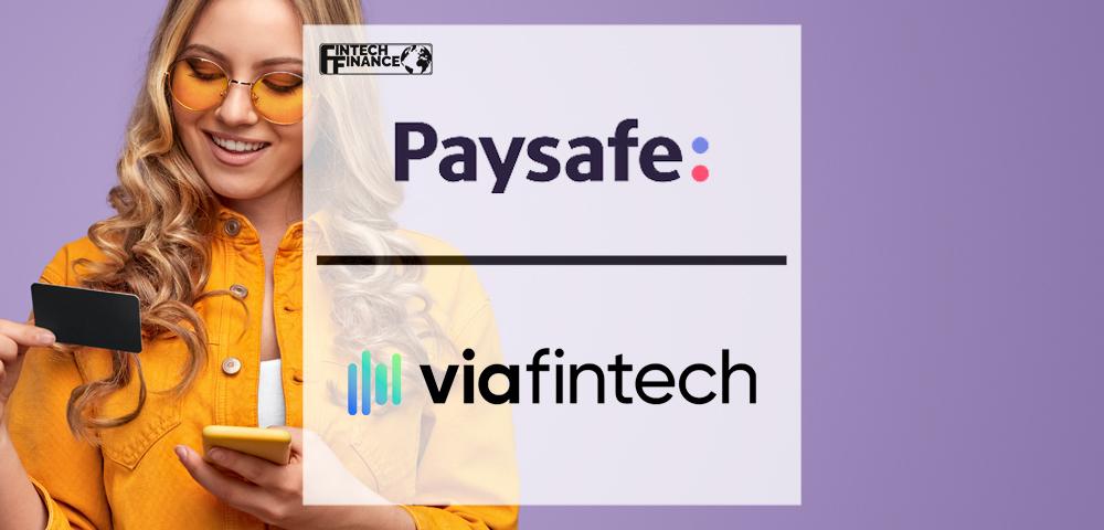 Paysafe completes acquisition of viafintech | Fintech Finance