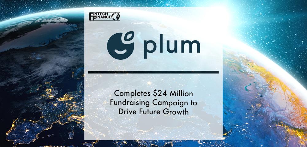 Plum completes $24 million fundraising campaign to drive future growth | Fintech Finance