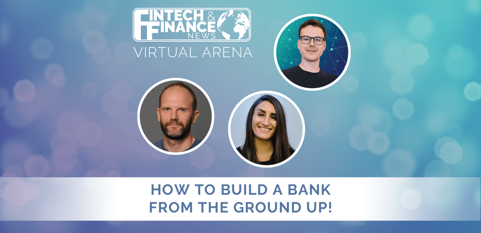 FF Virtual Arena: How to Build a Bank From the Ground Up | Fintech Finance