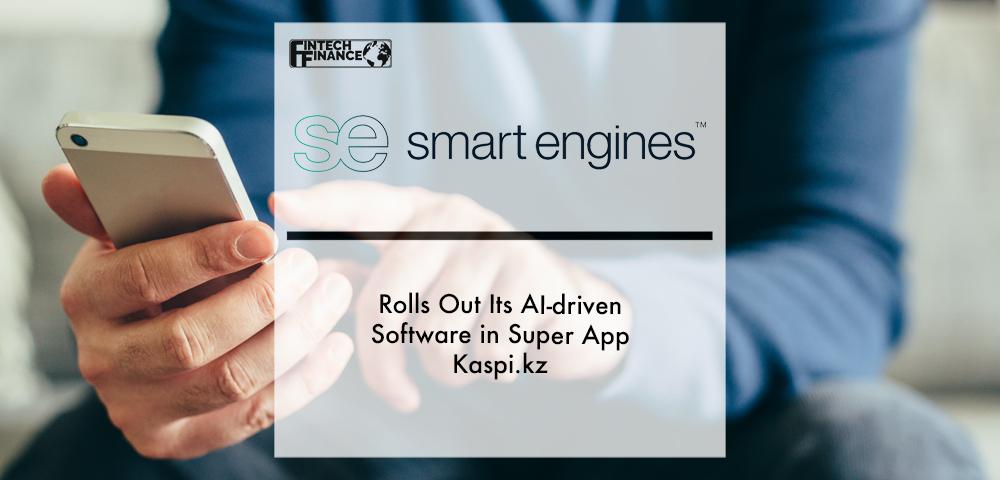 Smart Engines rolls out its AI-driven software in super app Kaspi.kz - Kazakhstan's most significant payments, marketplace, and fintech ecosystem | Fintech Finance