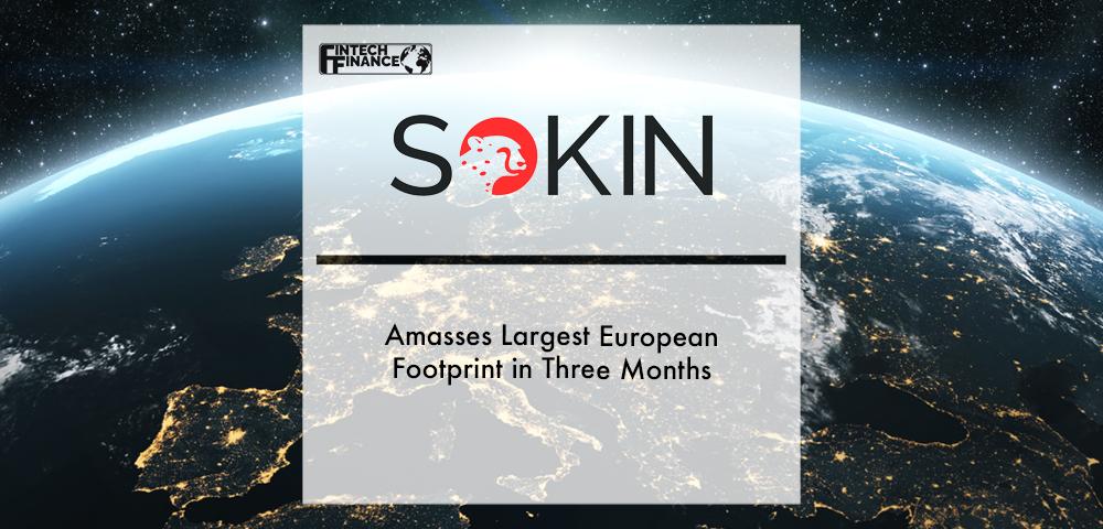 Sokin amasses largest European footprint in three months | Fintech Finance
