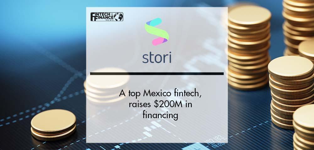 Stori, a top Mexico fintech, raises $200M in financing | Fintech Finance