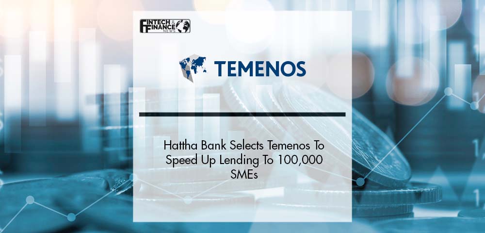 Cambodian Bank, Hattha Bank Selects Temenos Cloud-Native Digital Banking Platform to Speed up Lending to 100,000 SMEs | Fintech Finance