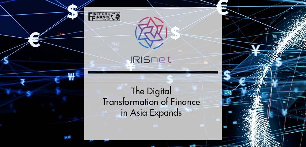 The Digital Transformation of Finance In Asia Expands | Fintech Finance