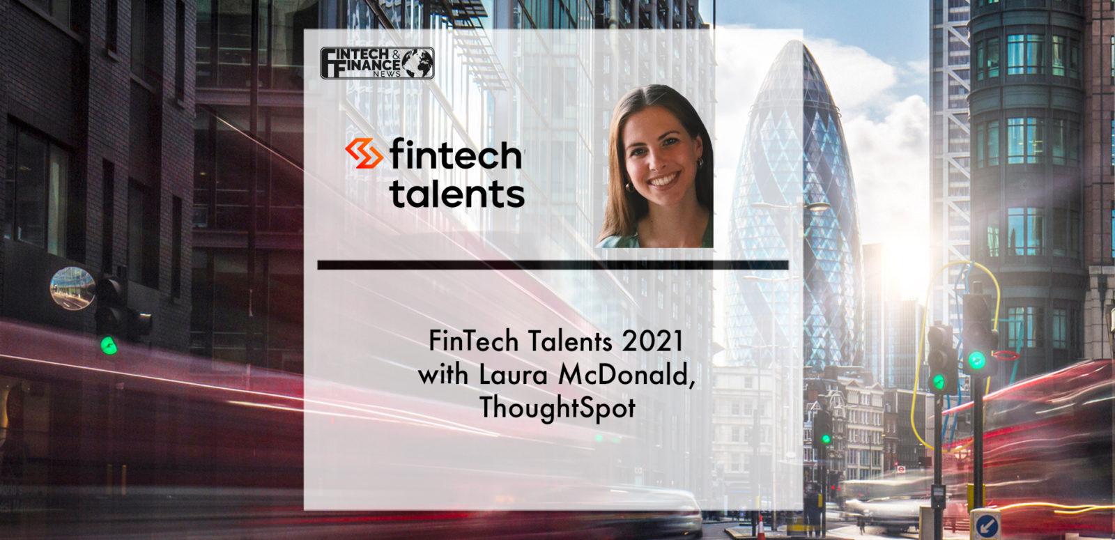 Fintech Talents 2021 with Laura McDonald, ThoughtSpot | Fintech Finance