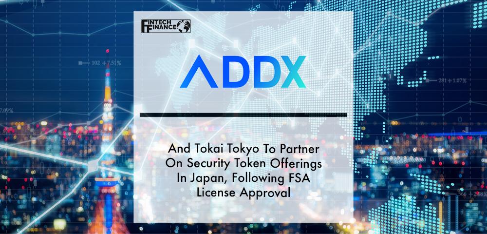 Tokai Tokyo And ADDX To Partner On Security Token Offerings In Japan, Following FSA License Approval | Fintech Finance