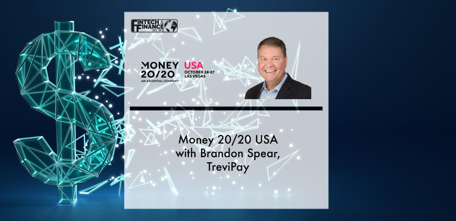 Money 20/20 USA with Brandon Spear, TreviPay