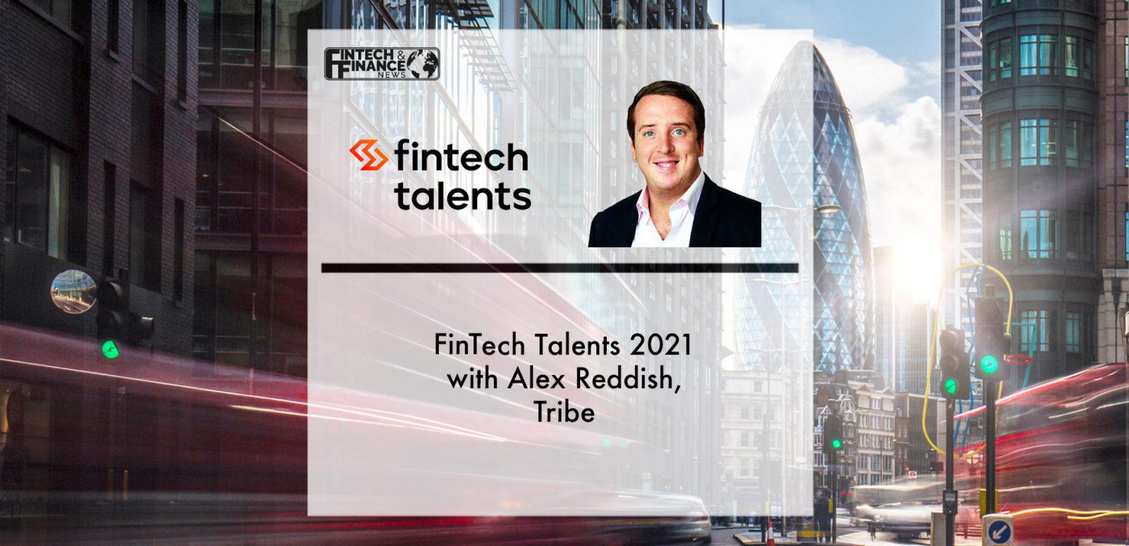 Fintech Talents 2021 with Alex Reddish, Tribe
