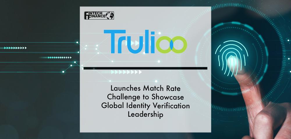 Trulioo Launches Match Rate Challenge to Showcase Global Identity Verification Leadership