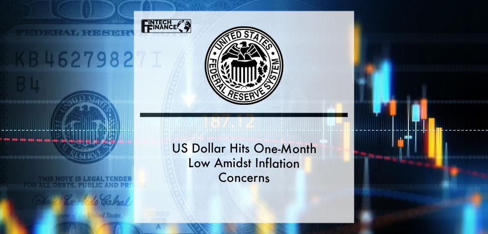 US Dollar Hits One-Month Low Amidst Inflation Concerns | Fintech Finance