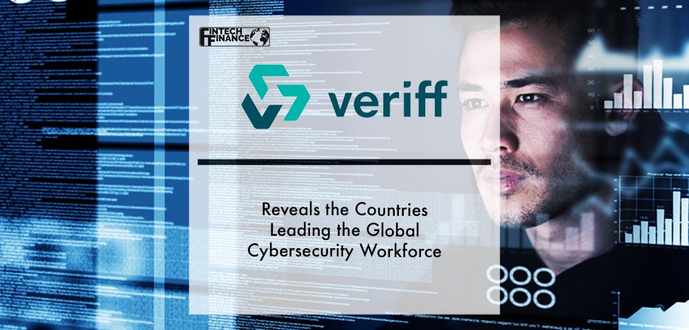 Veriff reveals the countries leading the global cybersecurity workforce, with the US, Brazil and Mexico taking the top spots | Fintech Finance
