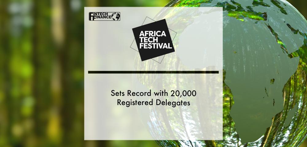 Virtual Africa Tech Festival Sets Record with 20,000 Registered Delegates | Fintech Finance