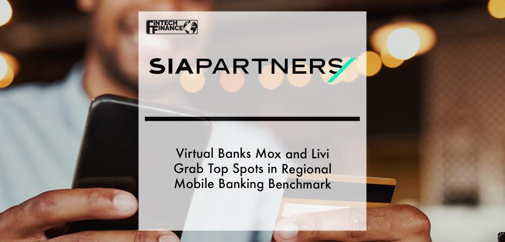 Virtual Banks Mox and Livi Grab Top Spots in Regional Mobile Banking Benchmark | Fintech Finance
