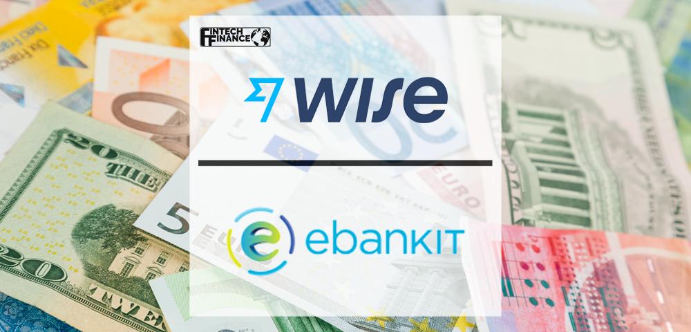 Wise partners with ebankIT - giving banks worldwide access to fast, low-cost international money transfers | Fintech Finance