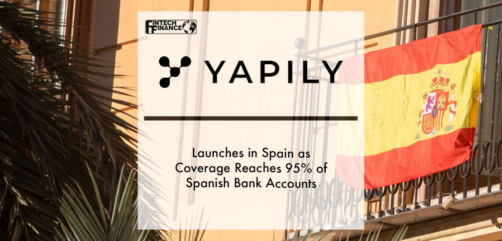 Yapily Launches in Spain as Coverage Reaches 95% of Spanish Bank Accounts | Fintech Finance