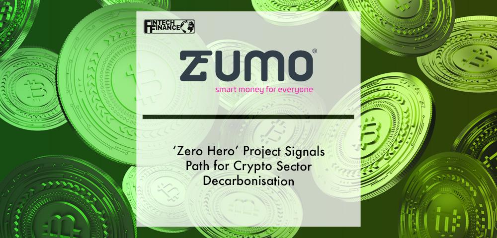 ‘Zero Hero’ Project Signals Path for Crypto Sector Decarbonisation | Fintech Finance