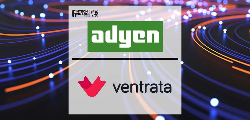 Ventrata teams up with Adyen to streamline payments for global attraction businesses | Fintech Finance