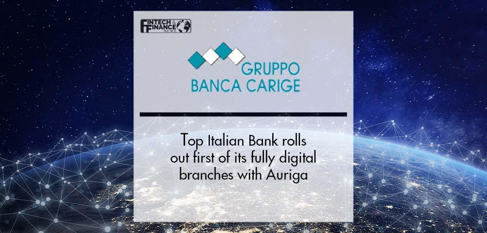 Top Italian Bank rolls out first of its fully digital branches with Auriga | Fintech Finance