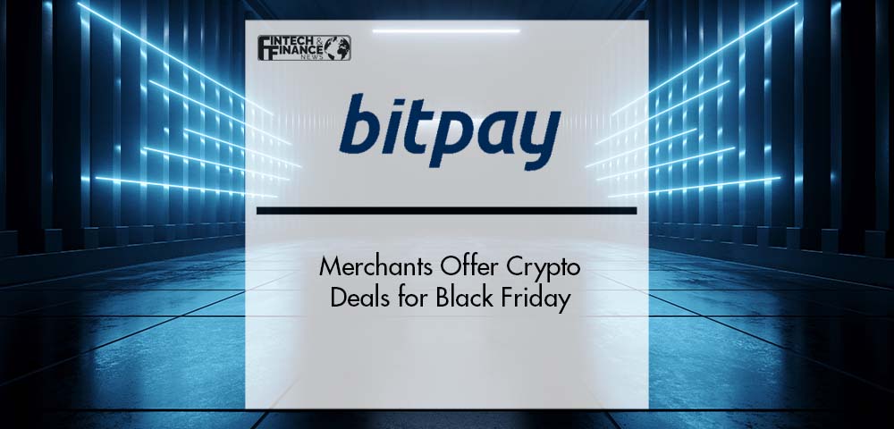 BitPay Merchants Offer Crypto Deals for Black Friday | Fintech Finance