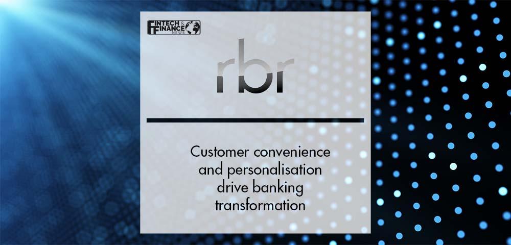 Customer convenience and personalisation drive banking transformation | Fintech Finance