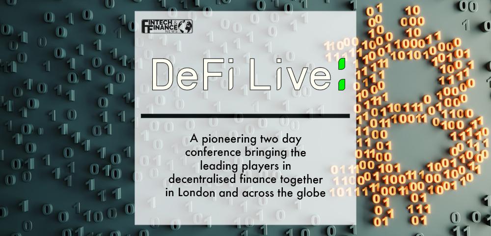 Introducing DeFi Live: a pioneering two day conference bringing the leading players in decentralised finance together in London and across the globe | Fintech Finance