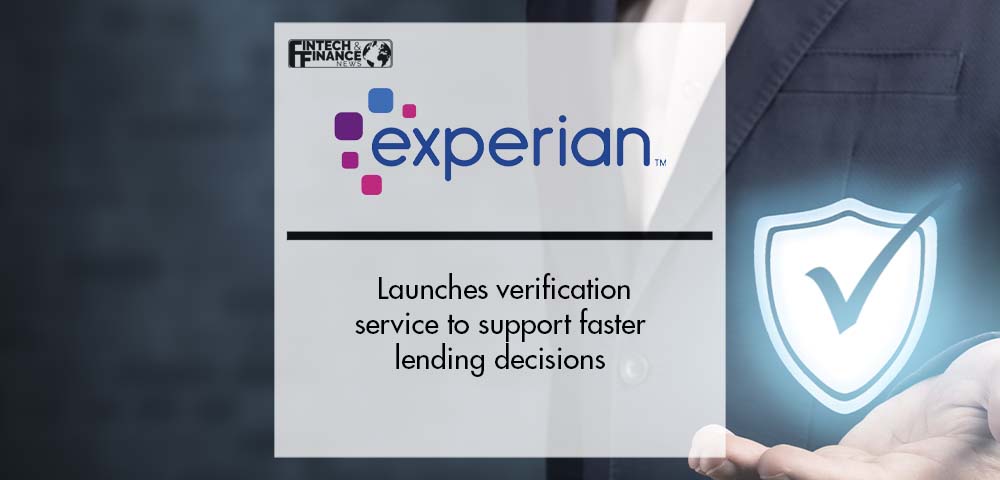 Experian launches verification service to support faster, more accurate lending decisions | Fintech Finance