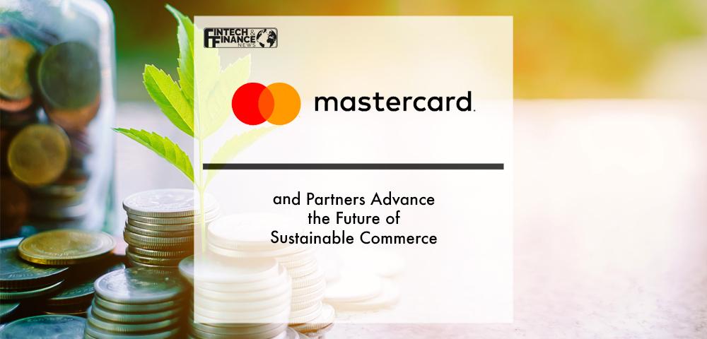 Mastercard and Partners Advance the Future of Sustainable Commerce | Fintech Finance