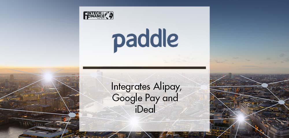 Paddle integrates Alipay, Google Pay and iDeal | Fintech Finance