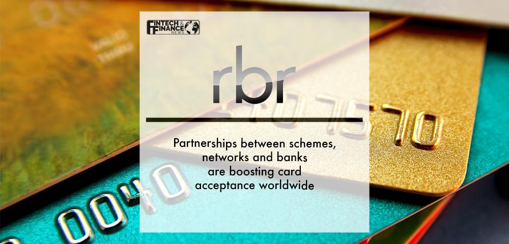 RBR: Partnerships between schemes, networks and banks are boosting card acceptance worldwide | Fintech Finance