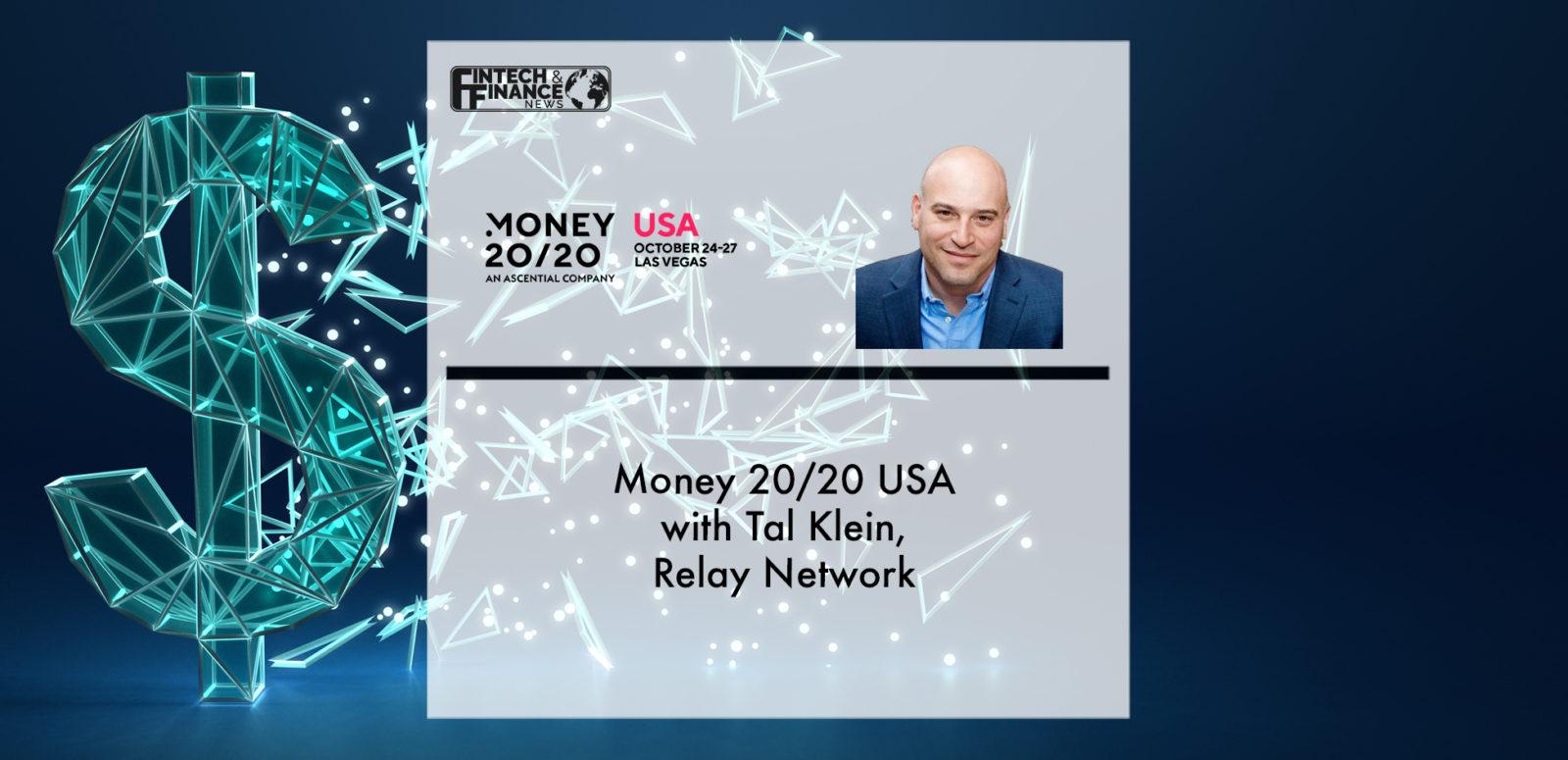 Money 20/20 USA with Tal Klein, Relay Network | Fintech Finance