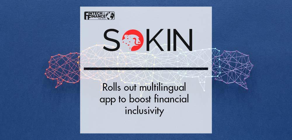 Sokin rolls out multilingual app to boost financial inclusivity | Fintech Finance